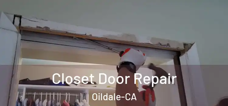 Closet Door Repair Oildale-CA