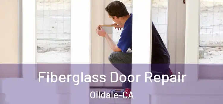  Fiberglass Door Repair Oildale-CA