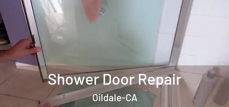 Shower Door Repair Oildale-CA