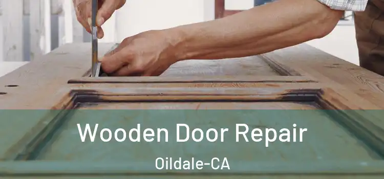 Wooden Door Repair Oildale-CA